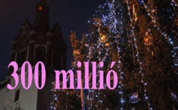 300 millió forintos karácsonyi ajándékot kapott városunk