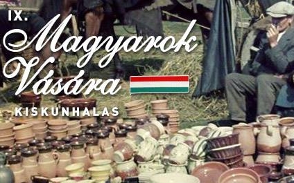 Magyarok vására Kiskunhalason 